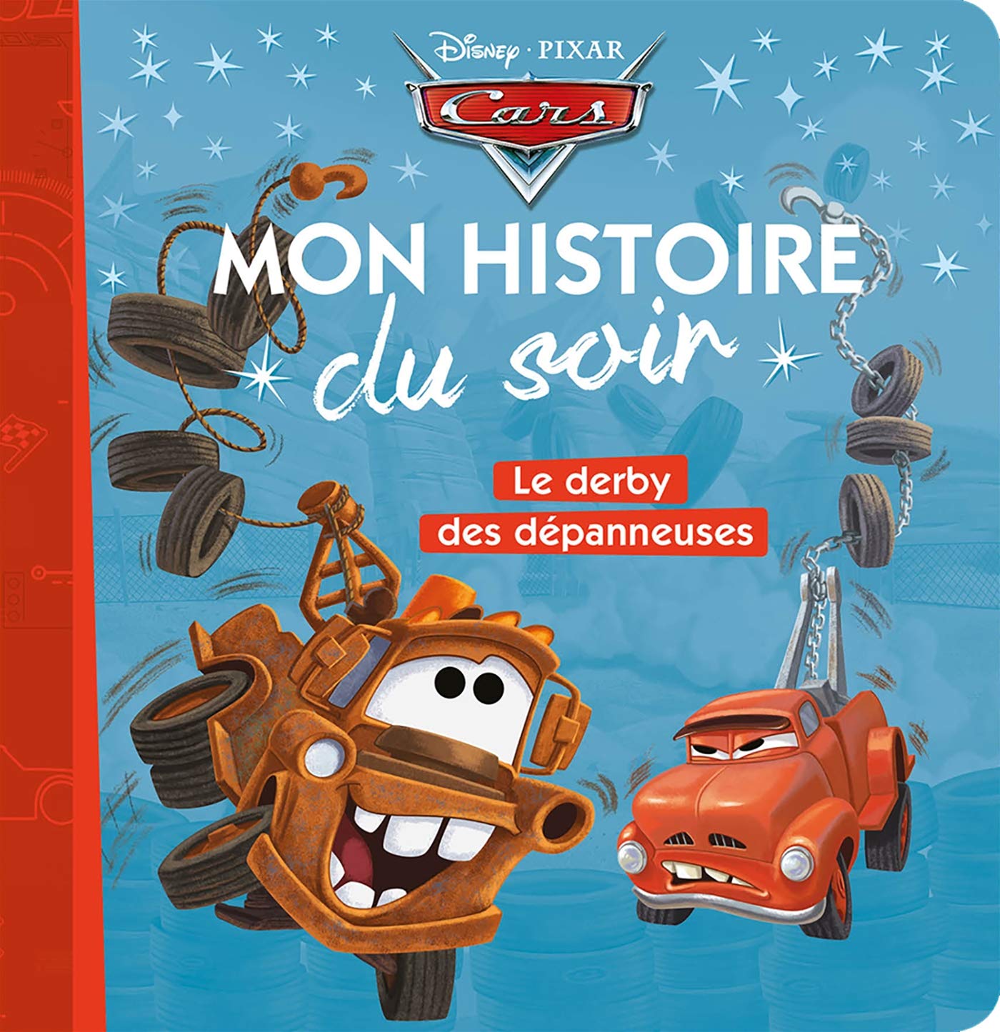 CARS - Mon Histoire du Soir - Le derby des dépanneuses - Disney Pixar: Le derby des dépanneuses 9782016276198