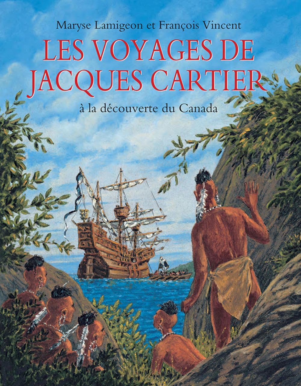 Les voyages de Jacques Cartier: À la découverte du Canada 9782211081405