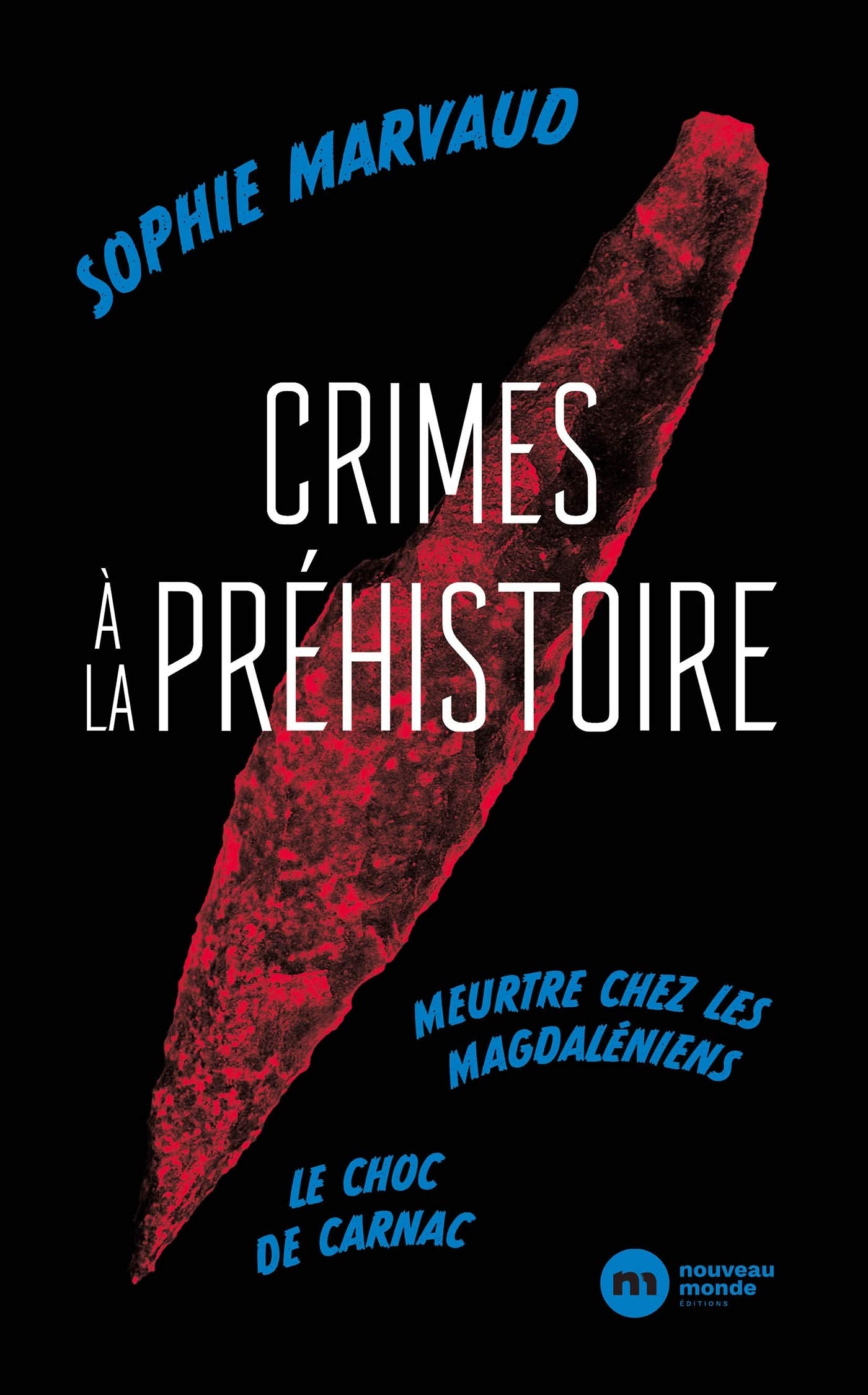Crimes à la préhistoire: Le choc de Carnac - Meurtre chez les Magdaléniens 9782380940053