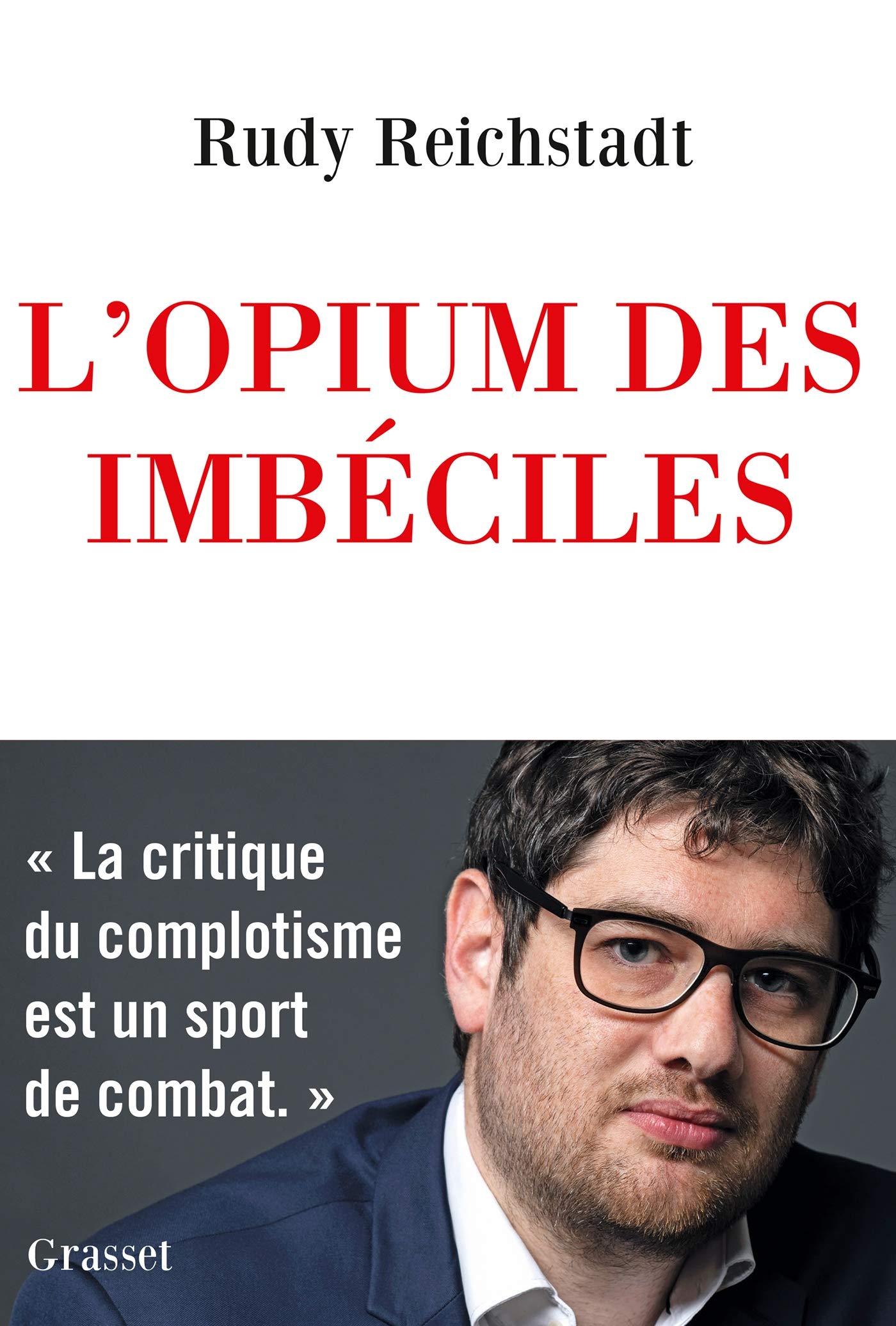 L'opium des imbéciles: Essai sur la question complotiste 9782246814689