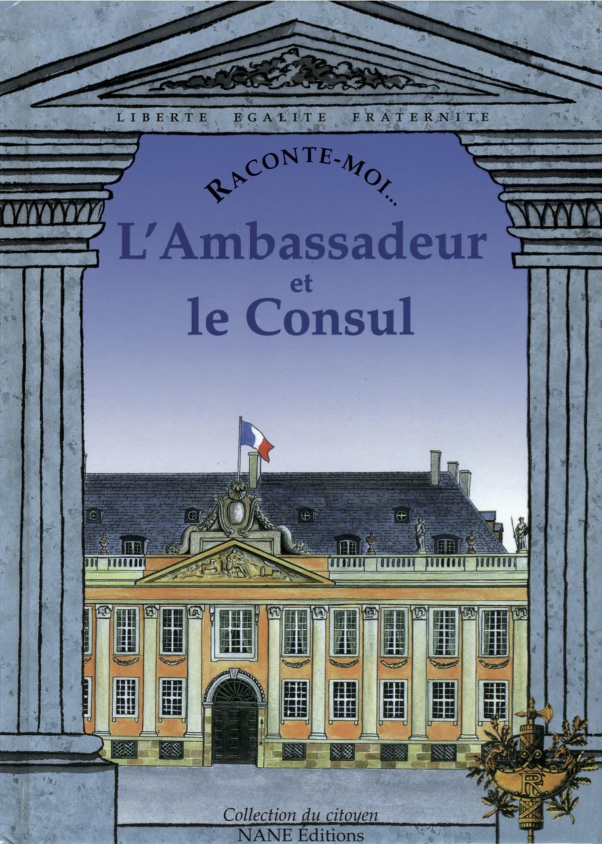 Raconte-moi... L'Ambassadeur et le Consul 9782843680045