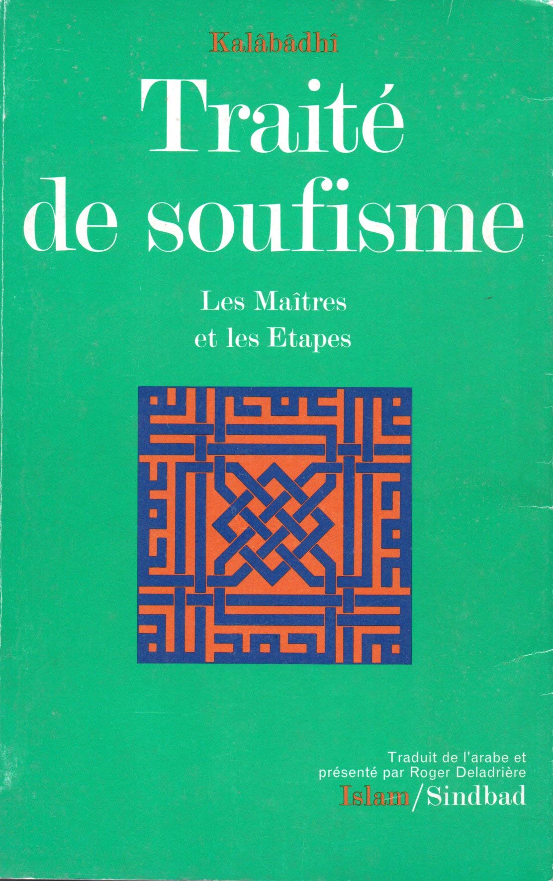 Traité de soufisme : Les maîtres et les étapes (La Bibliothèque de l'Islam) 9782727400639