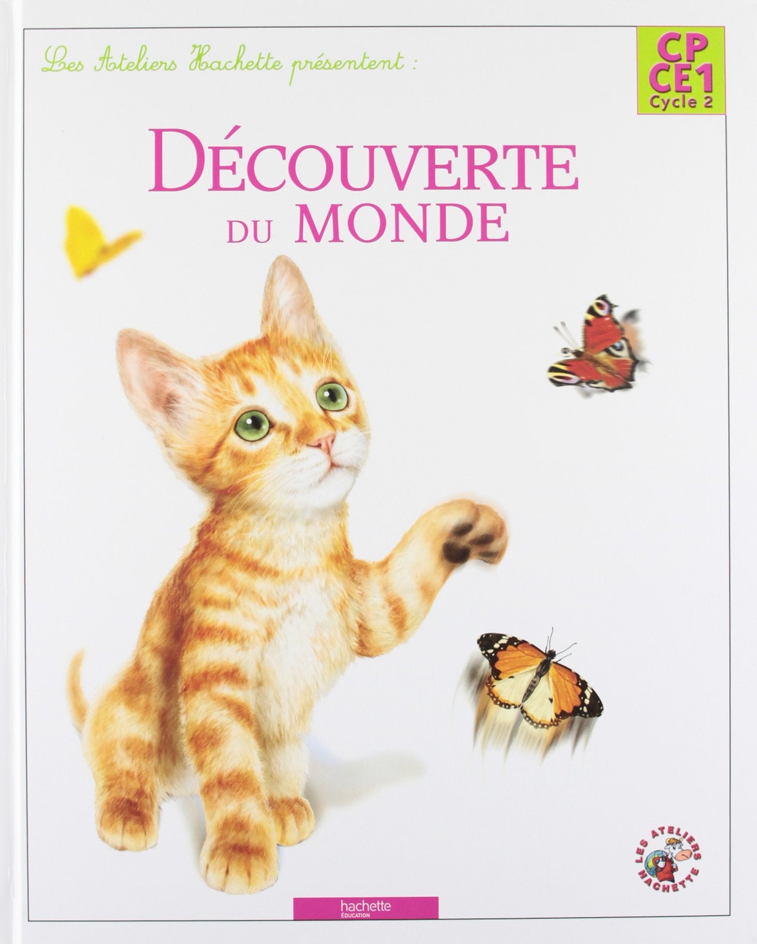 Les Ateliers Hachette Découverte du monde CP/CE1 - Livre de l'élève - Ed.2008 9782011173904