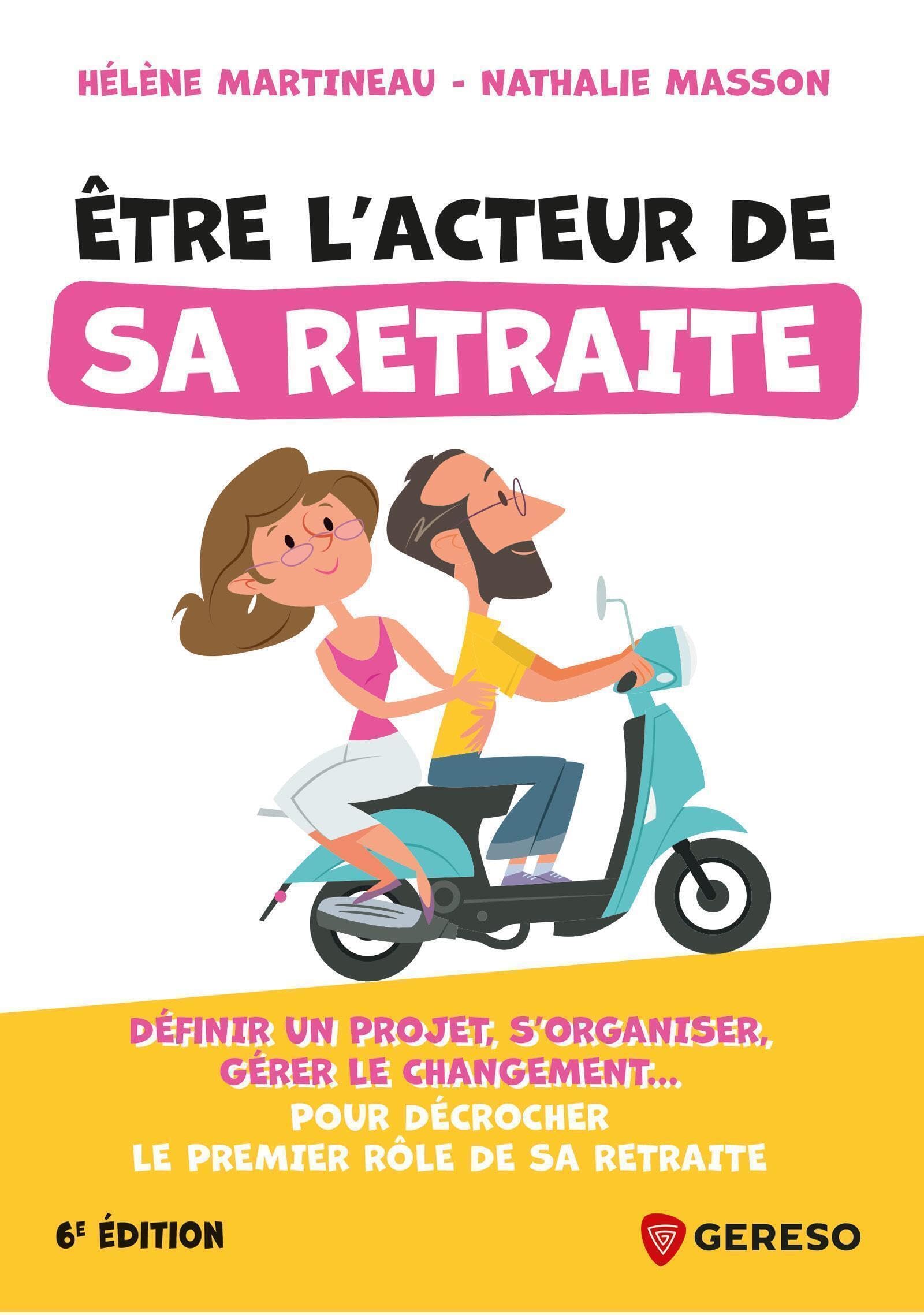 Être l'acteur de sa retraite: Définir un projet, s'organiser, gérer le changement... pour décrocher le premier rôle de sa retraite 9791039710374