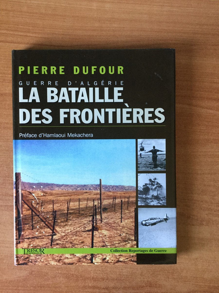 Guerre d'Algérie - La bataille des frontières 9782915118179