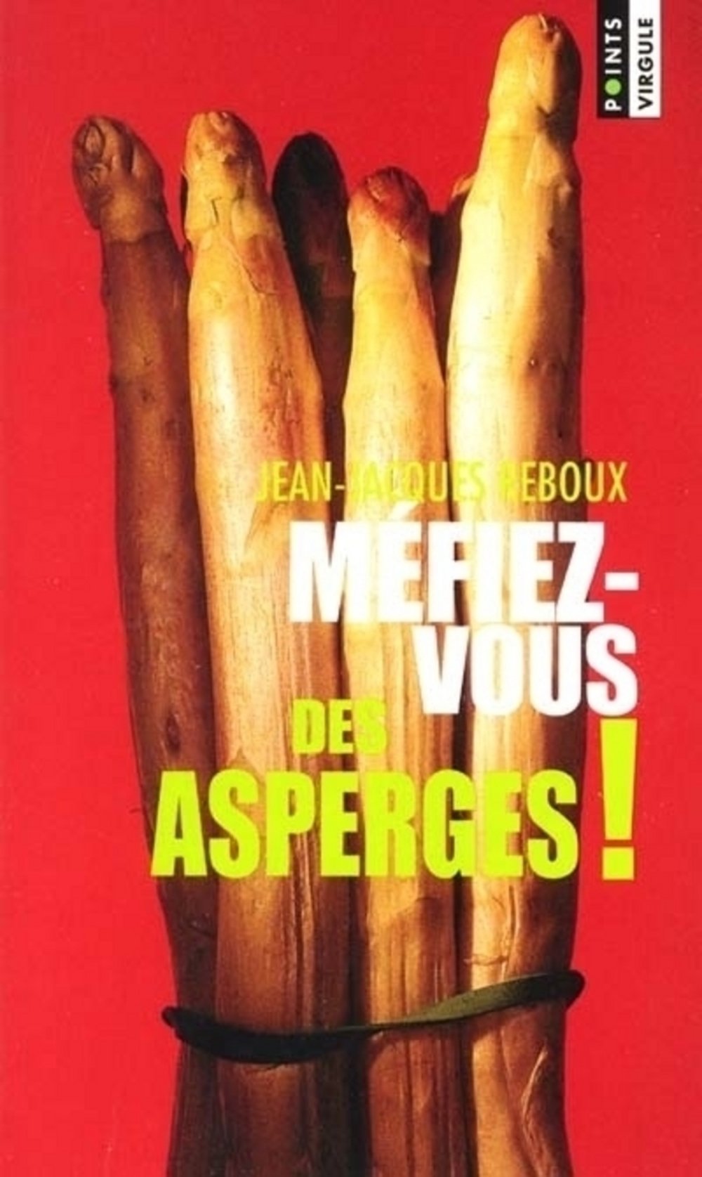 Méfiez-vous des asperges ! 9782020426282