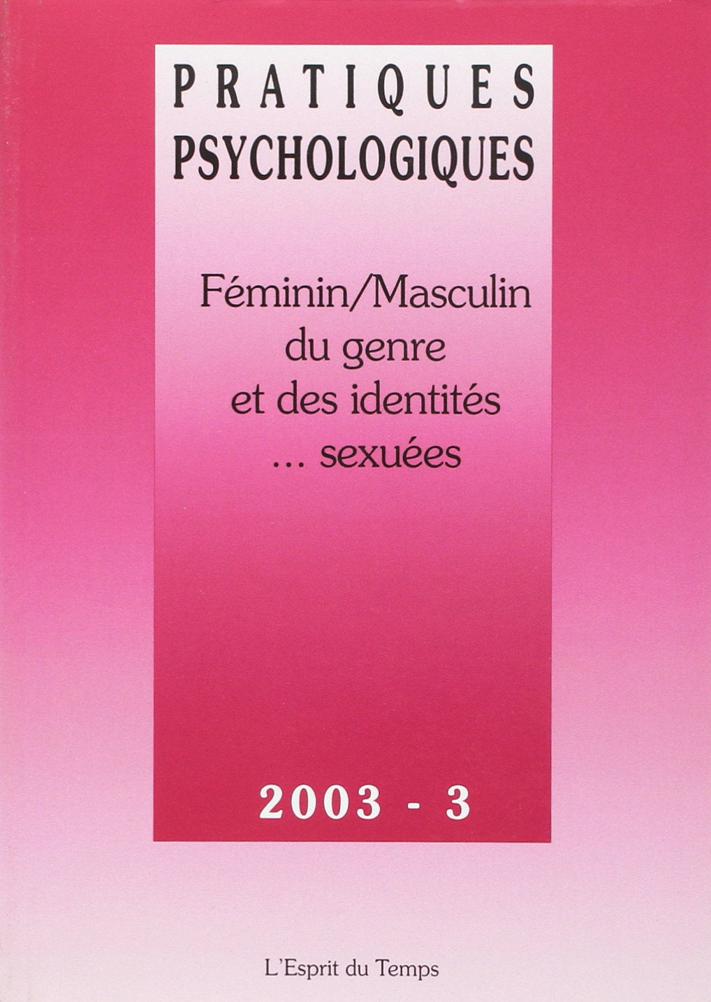 Pratiques psychologiques 2003, numéro 3 : Féminin - masculin, du genre et des identités 9782847950083
