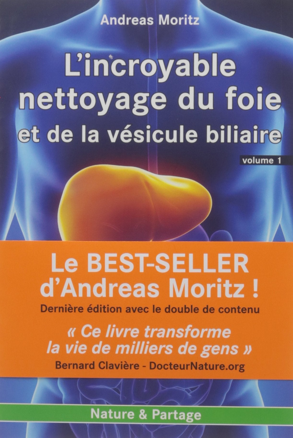 Incroyable nettoyage du foie et de la vésicule biliaire (L') - Volume 1 : Pourquoi faire ce nettoyage ? 9791095879008