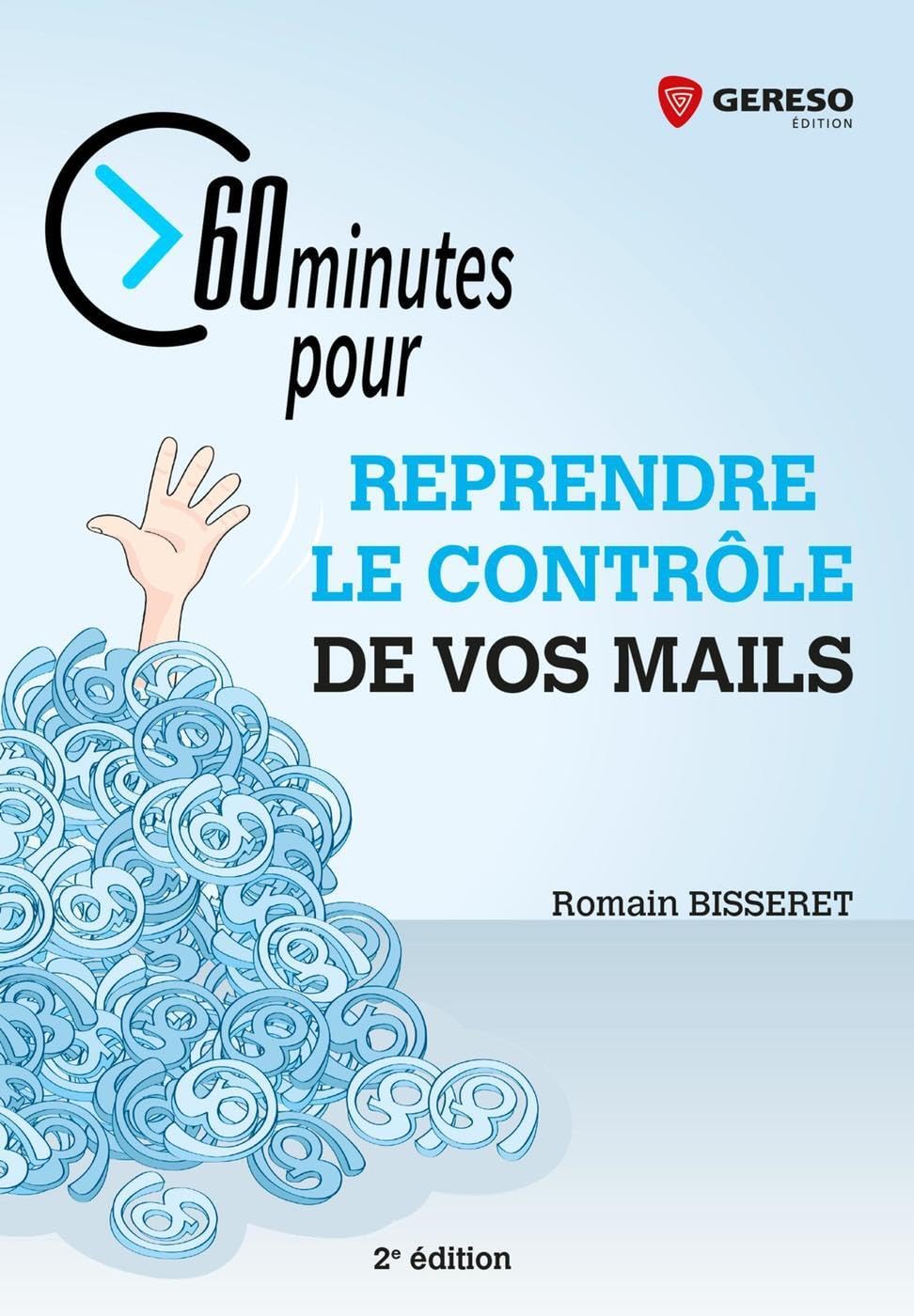 60 minutes pour reprendre le contrôle de vos mails 9782378901455