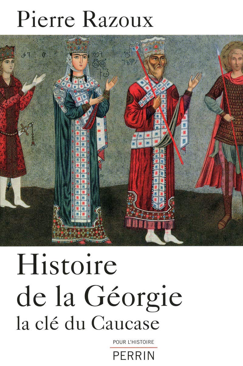 Histoire de la Géorgie: La clé du Caucase 9782262026455