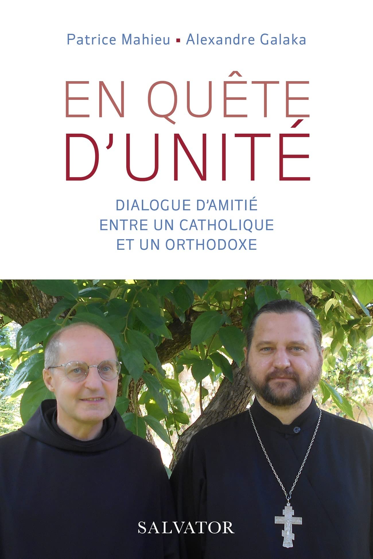 En quête d´unité. Dialogue d'amitié entre un catholique et un orthodoxe 9782706721977