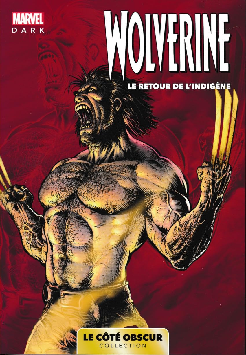 Marvel Dark: Le côté obscur T10 - Wolverine 9782809497786
