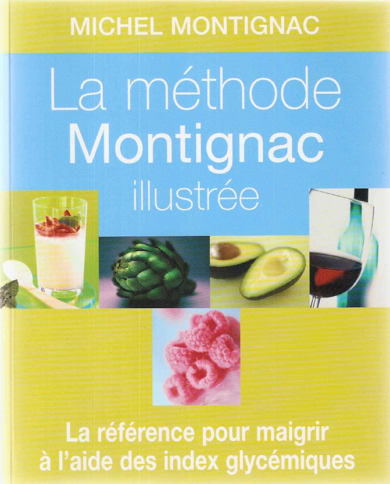La méthode Montignac illustrée. La référence pour maigrir à lâide des index glycémiques 9782298004458