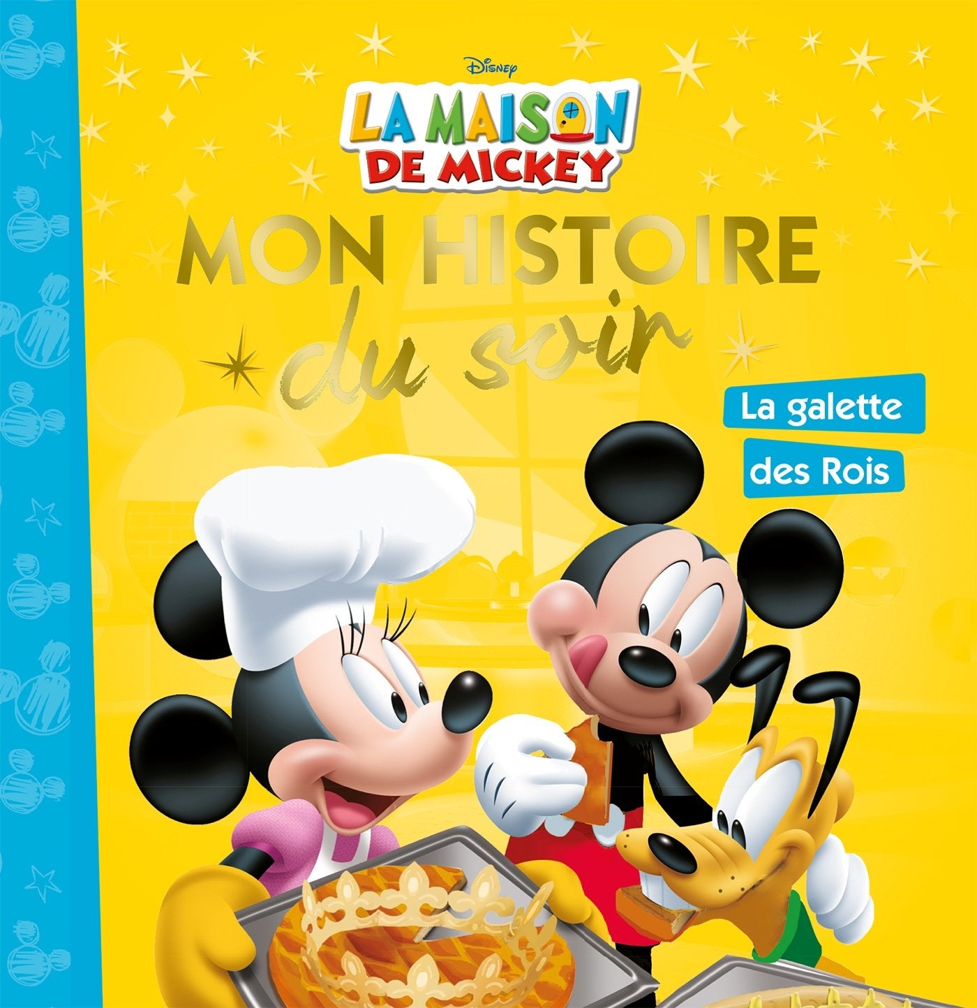 LA MAISON DE MICKEY - Mon Histoire du Soir - Mickey et la galette des rois - Disney 9782014010480