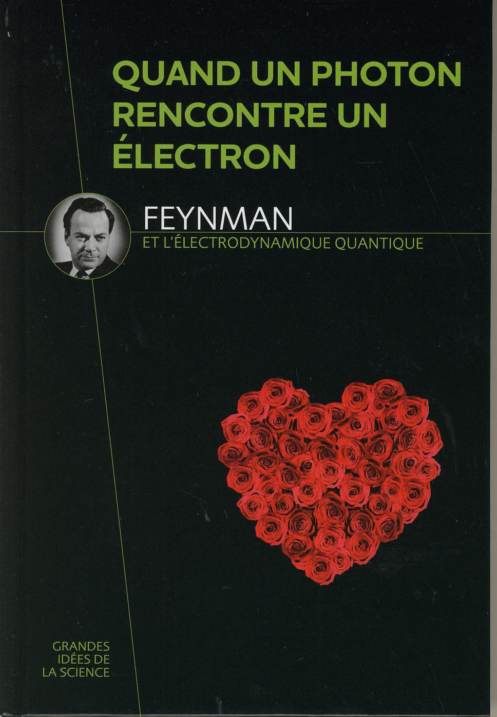 Quand un photon rencontre un électron - Feynman et l'électrodynamique quantique 9782823701579