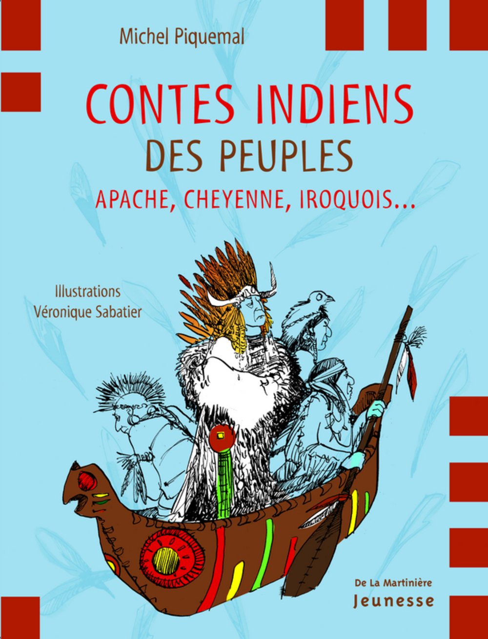 Contes indiens des peuples apache, cheyenne, iroquois... 9782732436166