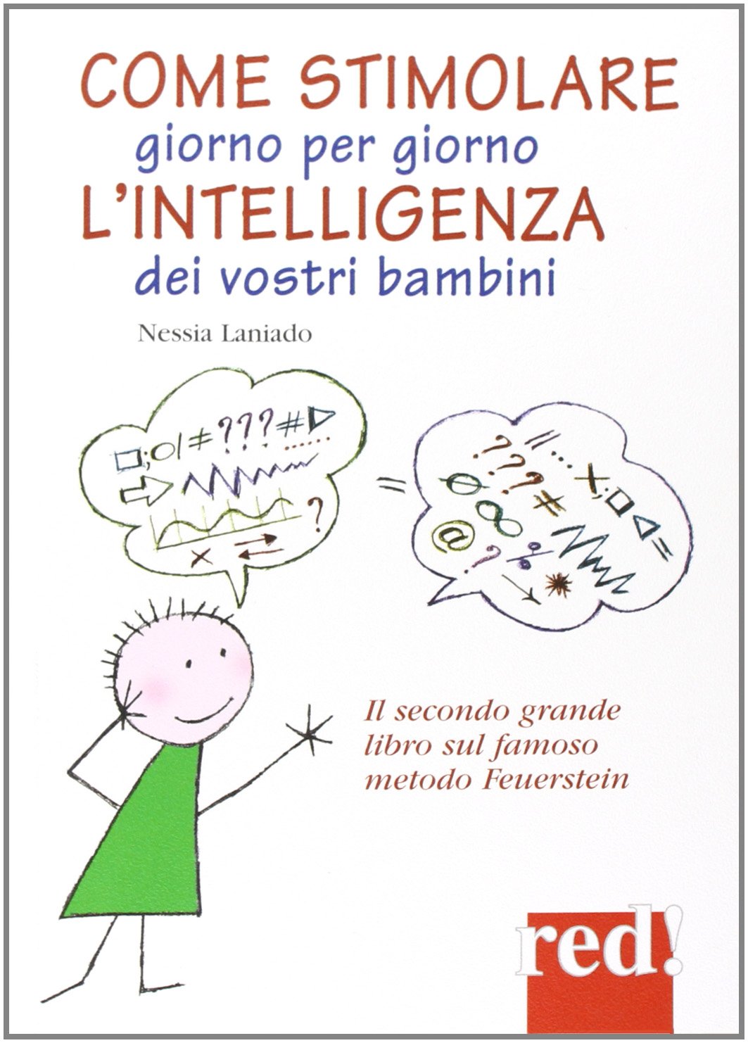 Come stimolare giorno per giorno l'intelligenza dei vostri bambini 9788874470815
