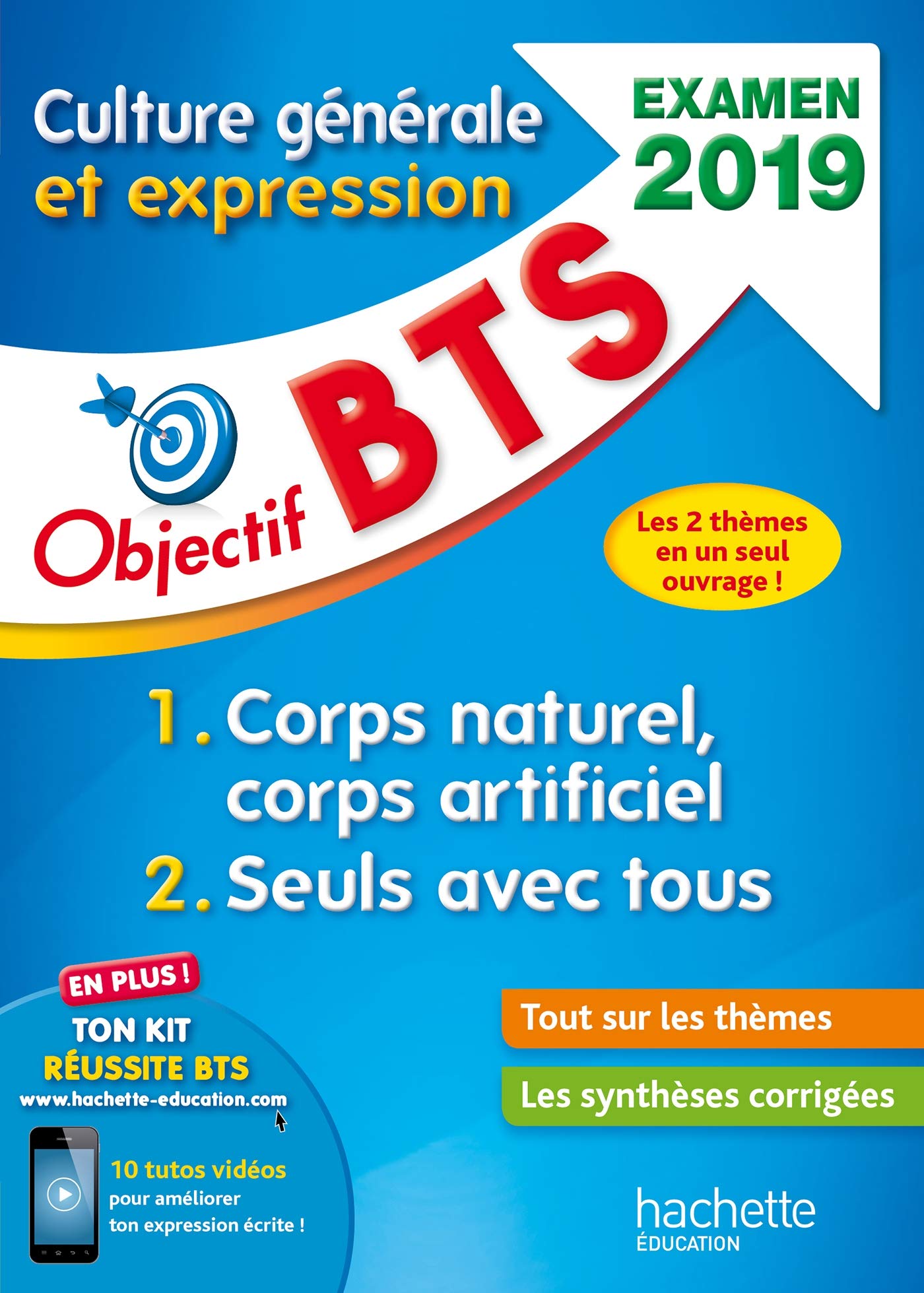 Culture générale et expression BTS: Thème 1 : Corps naturel, corps artificiel ; Thème 2 : Seuls avec tous 9782017014317