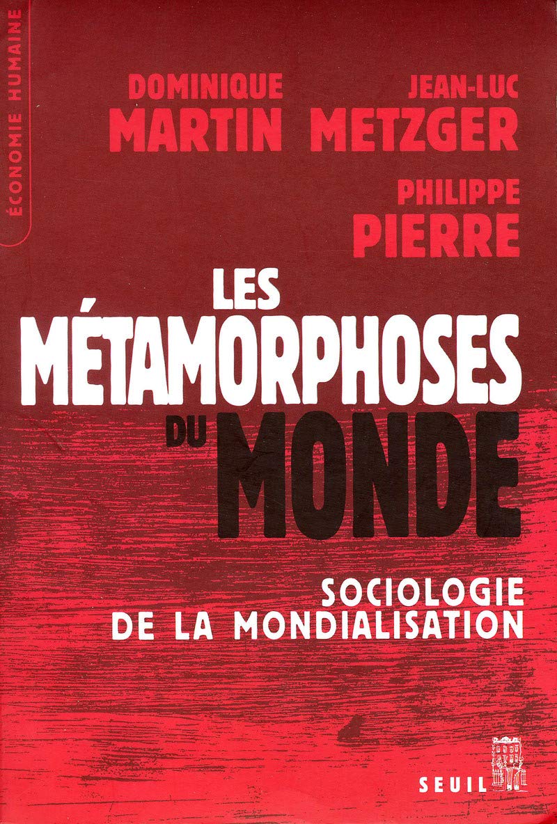 Les métamorphoses du monde : Sociologie de la mondialisation 9782020578363
