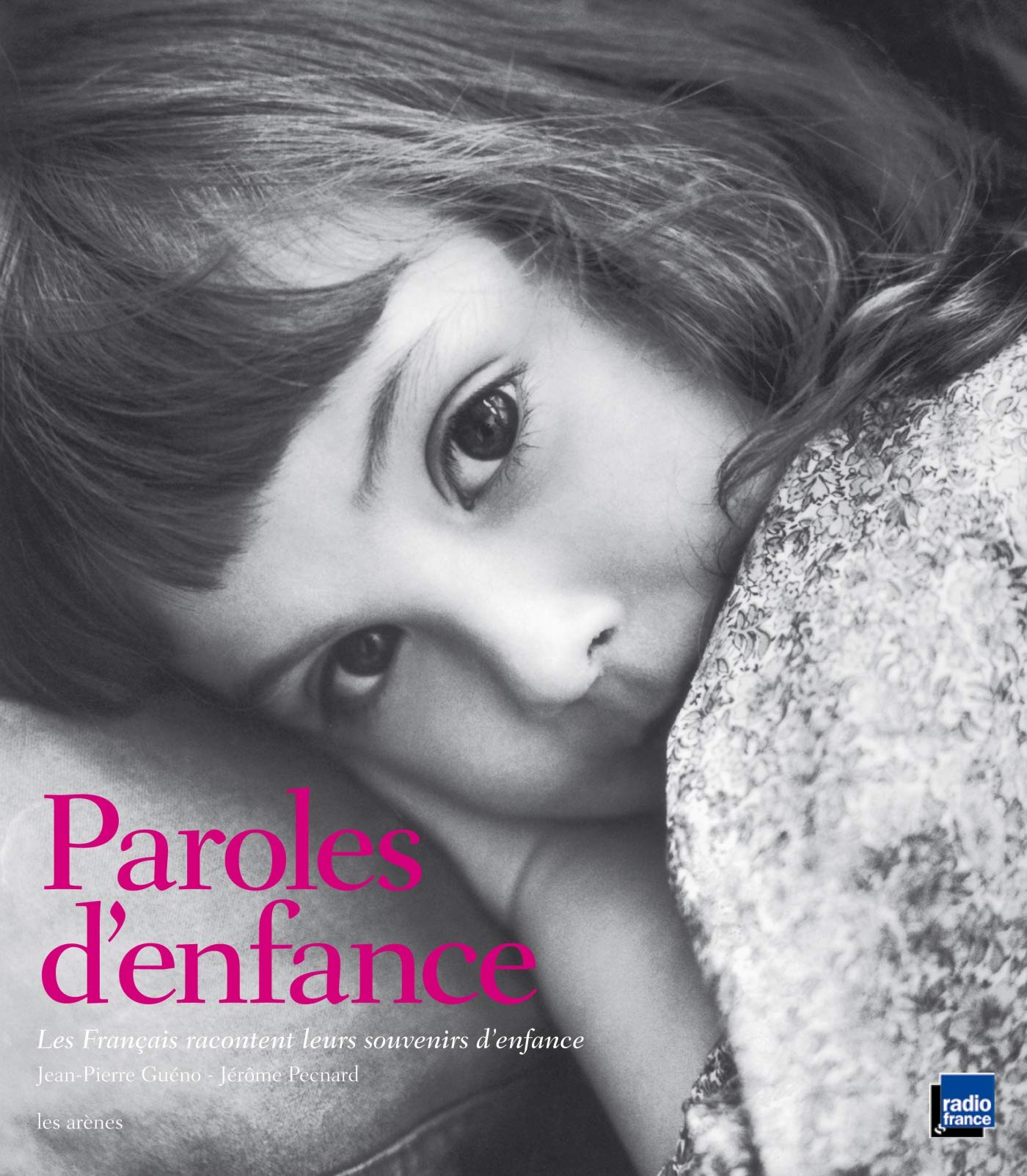 Paroles d'enfance: Les Français racontent leurs souvenirs d'enfance 9782352040651