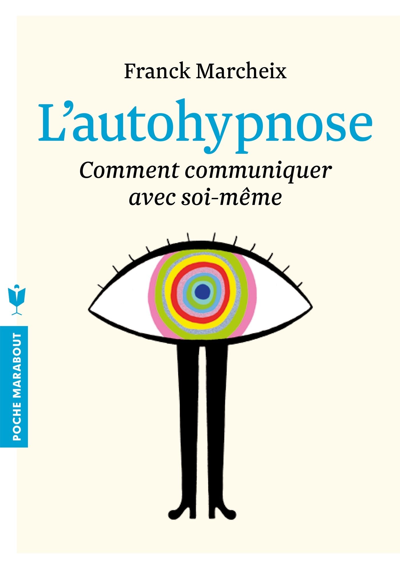 L'autohypnose: Comment communiquer avec soi-même 9782501100069