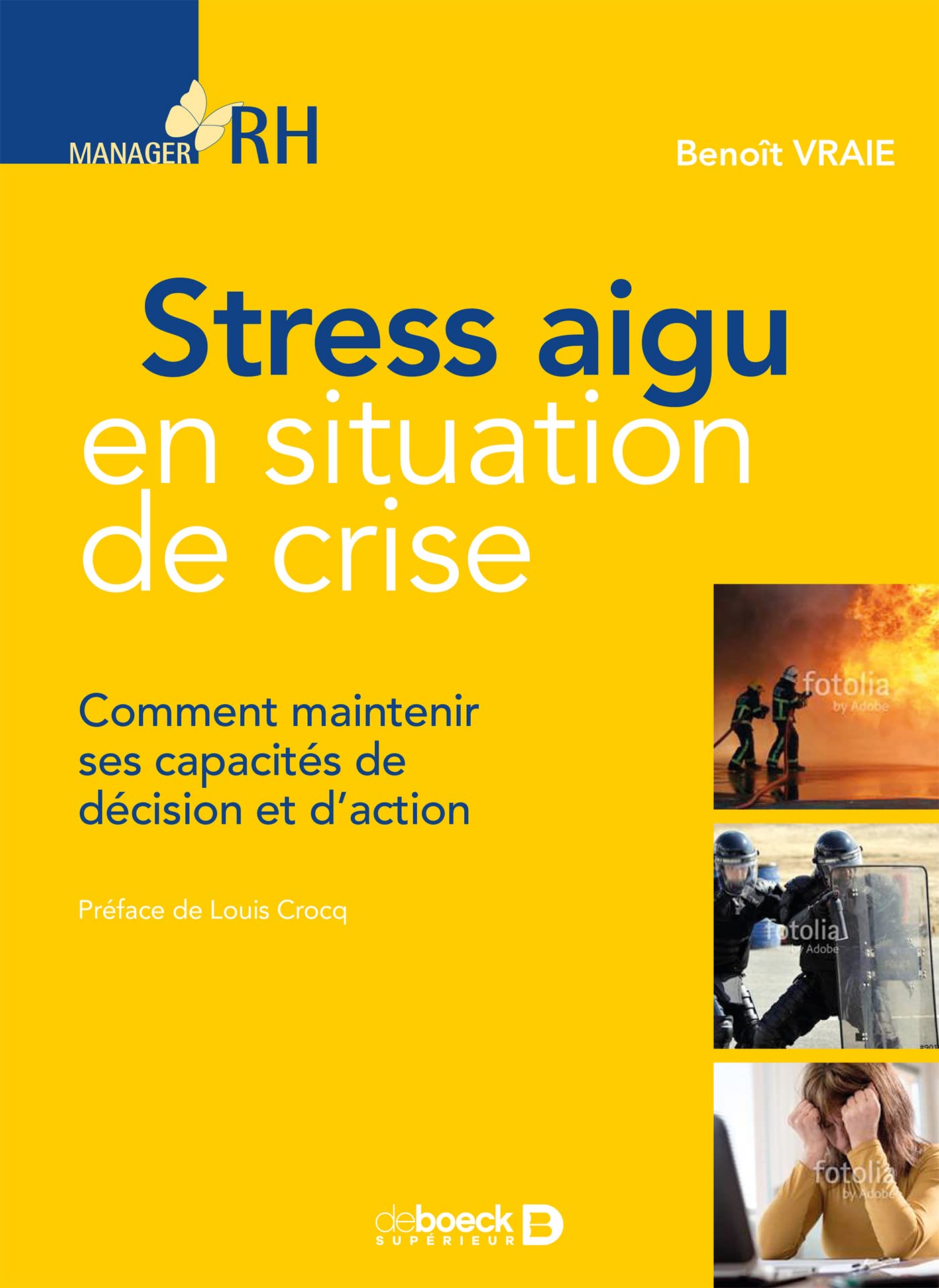Stress aigu en situation de crise: Comment maintenir ses capacités de décision et d'action 9782807307797