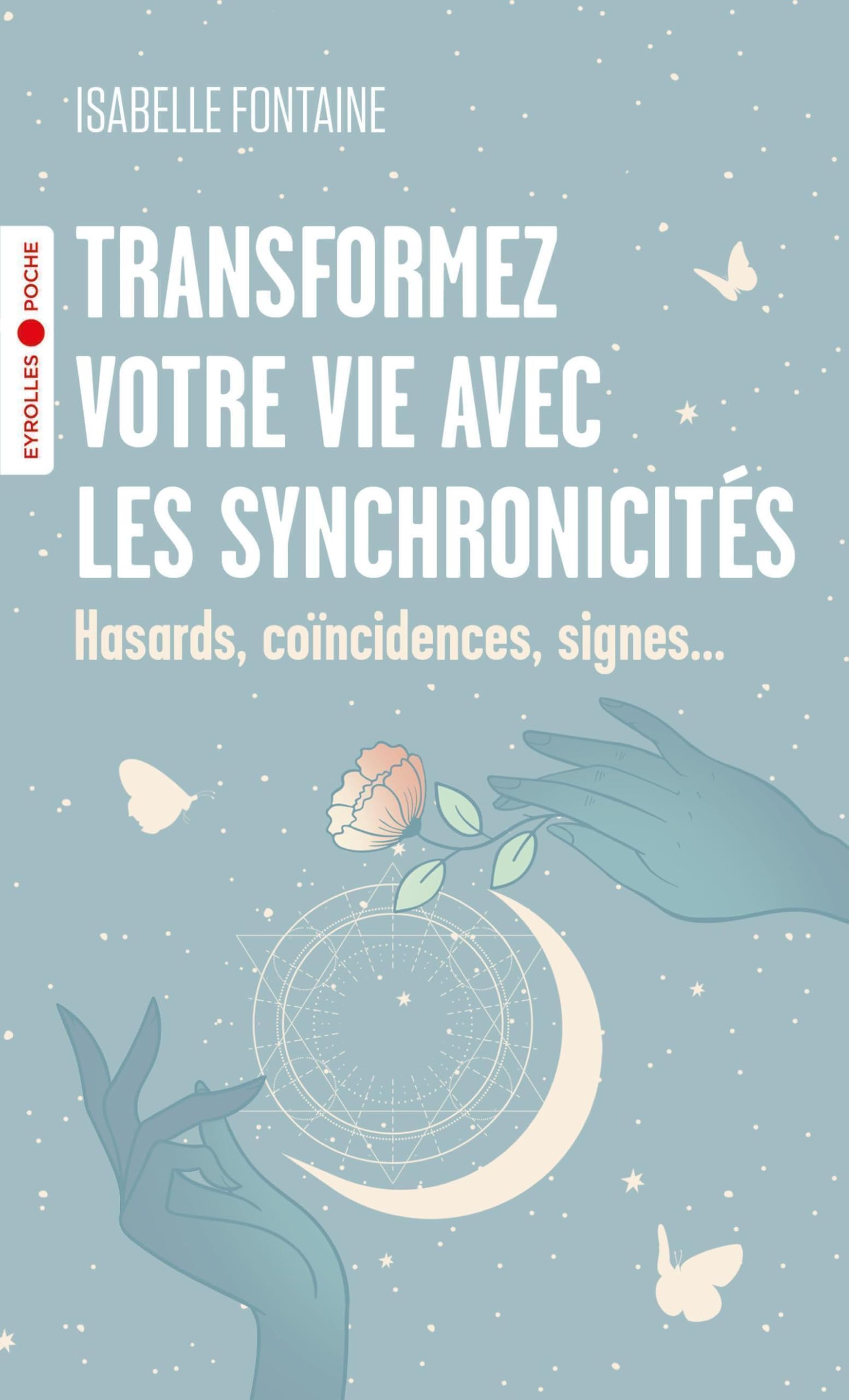 Transformez votre vie avec les synchronicités: Hasards, coïncidences, signes... 9782416015854
