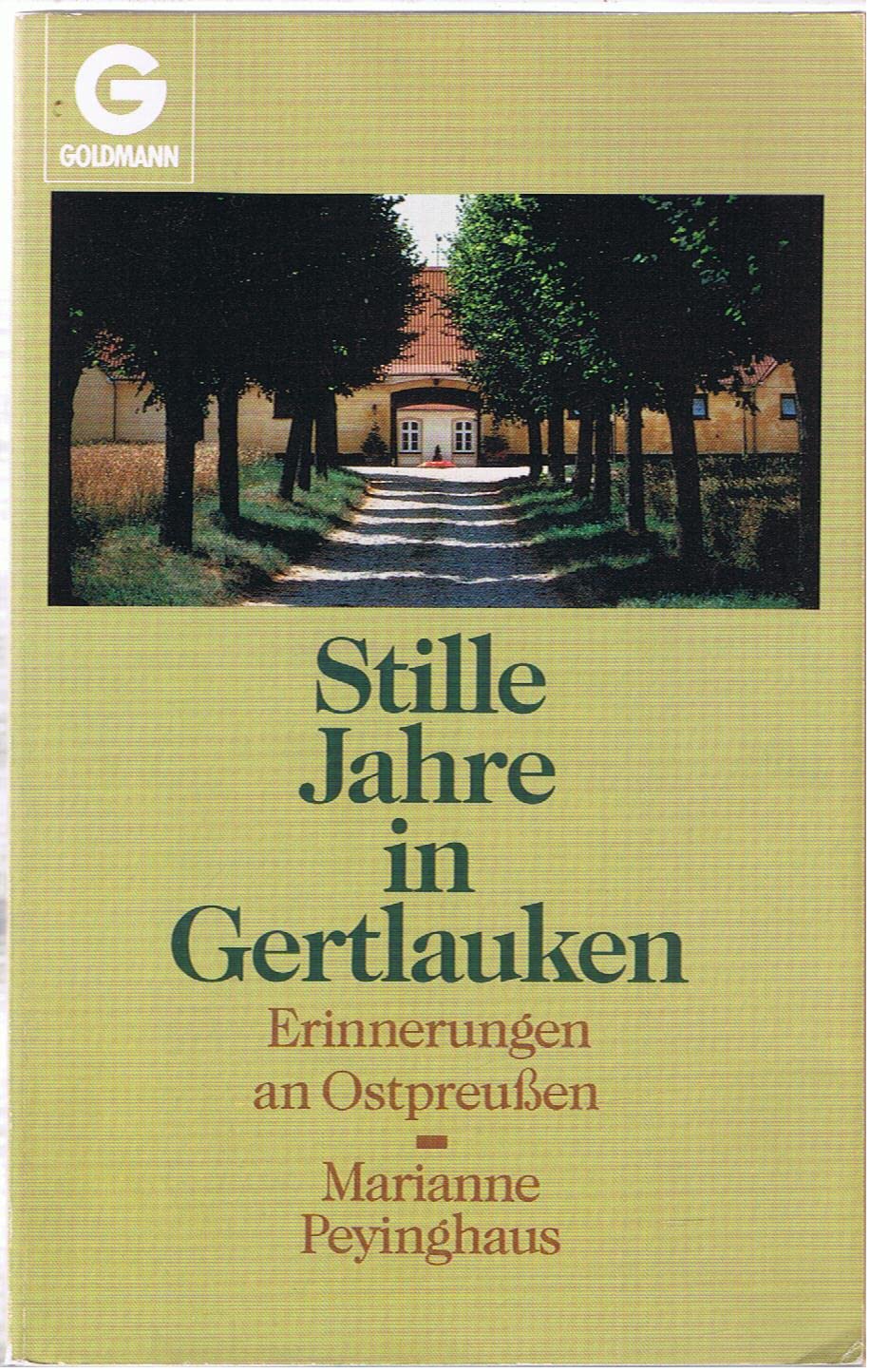 Stille Tage in Gertlauken: Erinnerungen an Ostpreussen (Goldmann Allgemeine Reihe) - Peyinghaus, Marianne 9783442085712