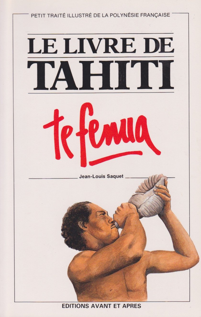 Le livre de Tahiti : Te fenua 9782907716017