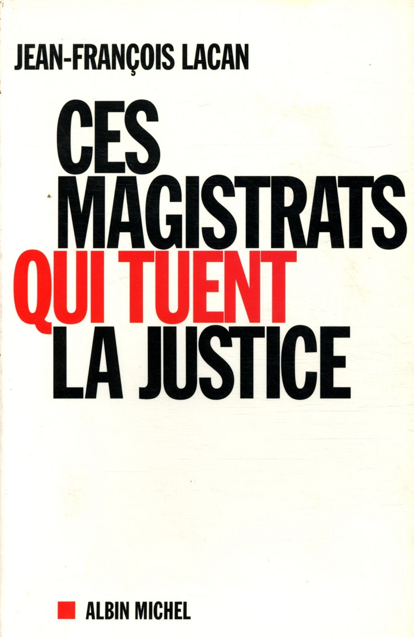 Ces magistrats qui tuent la justice 9782226137357