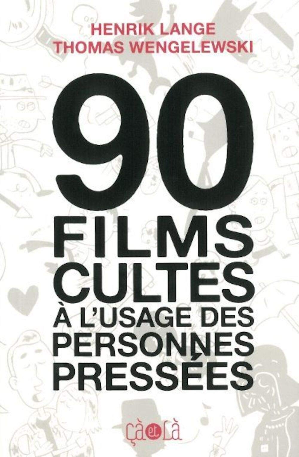 90 films cultes à l'usage des personnes pressées 9782916207452