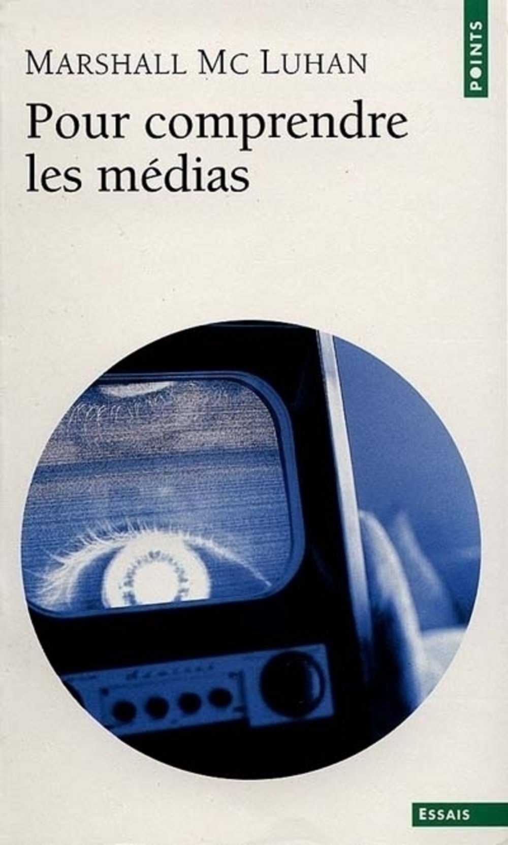 Pour comprendre les média: Les prolongements technologiques de l'homme 9782020045940