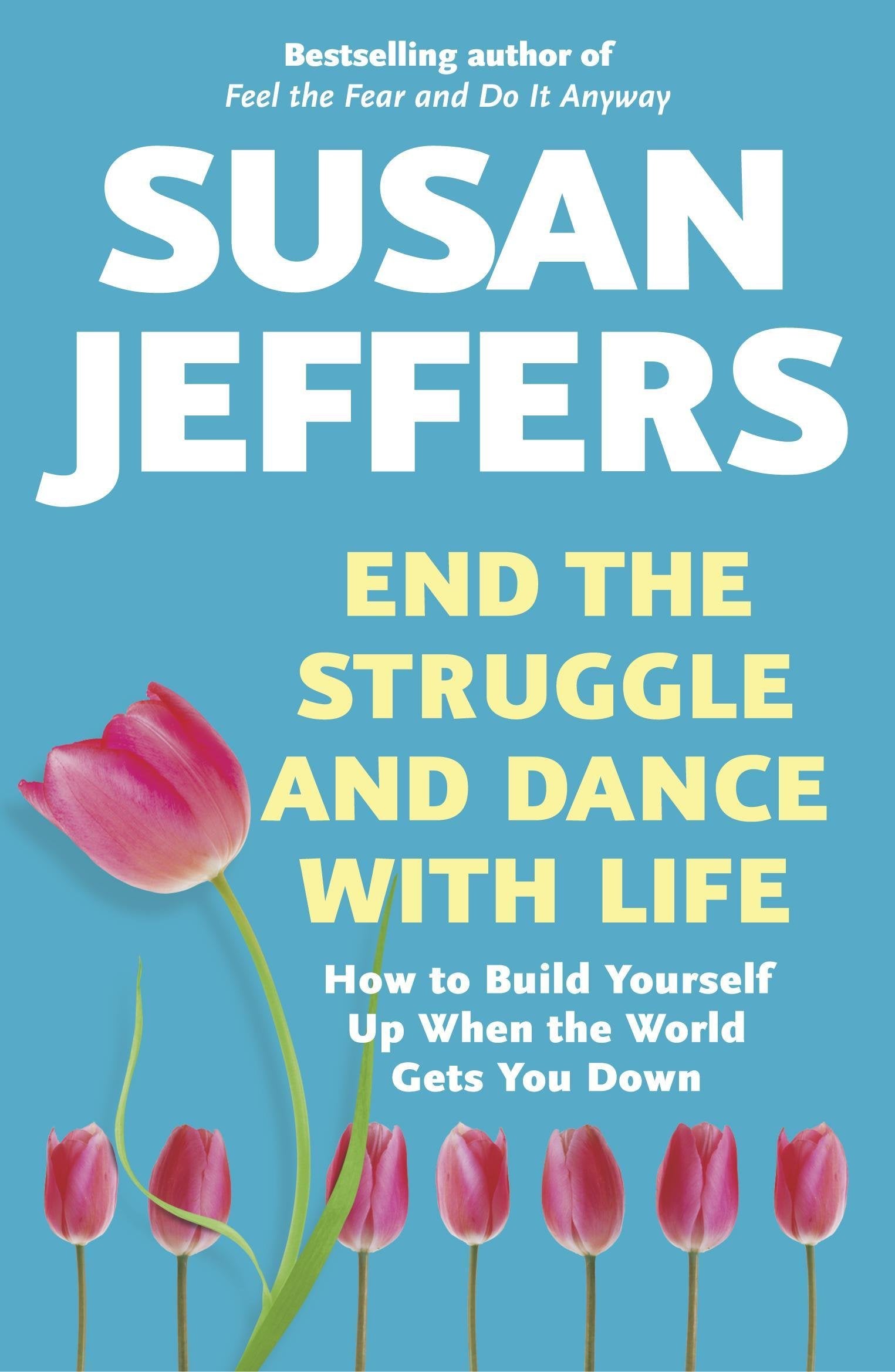End the Struggle and Dance with Life: How to Build Yourself Up When the World Gets You Down 9780340681787