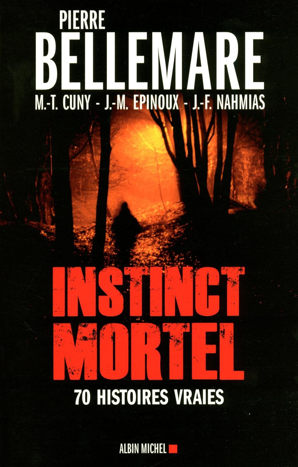 Instinct mortel: Soixante-dix histoires vraies 9782226220905