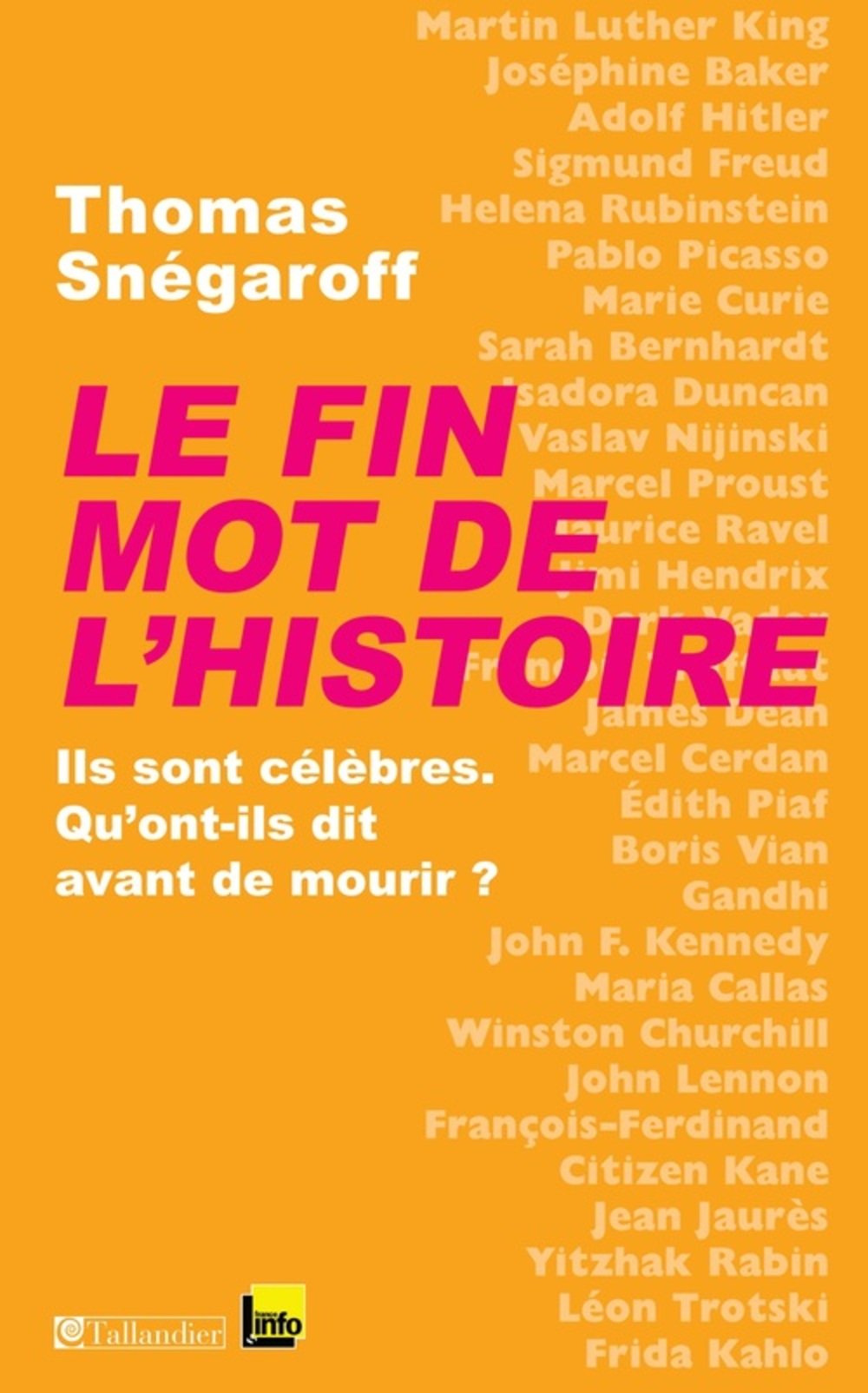 Le fin mot de l'histoire: Ils sont célèbres, qu'ont-ils dit avant de mourir 9791021014039