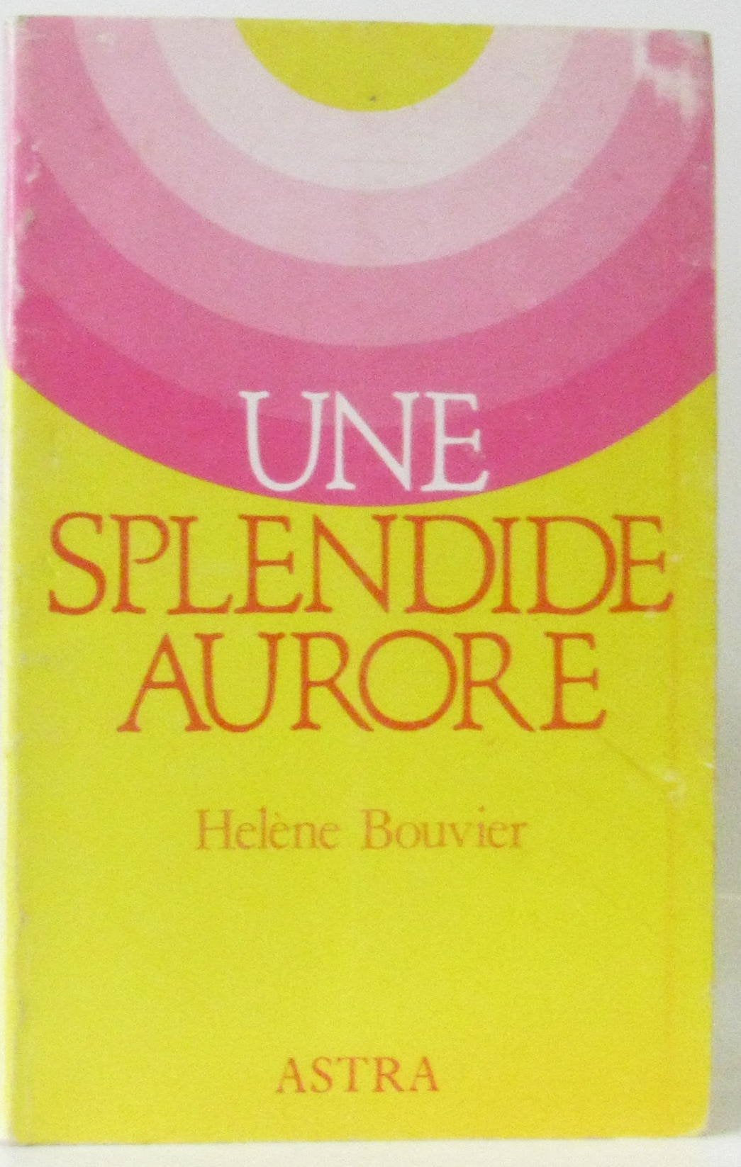 Une Splendide Aurore 9782900219423