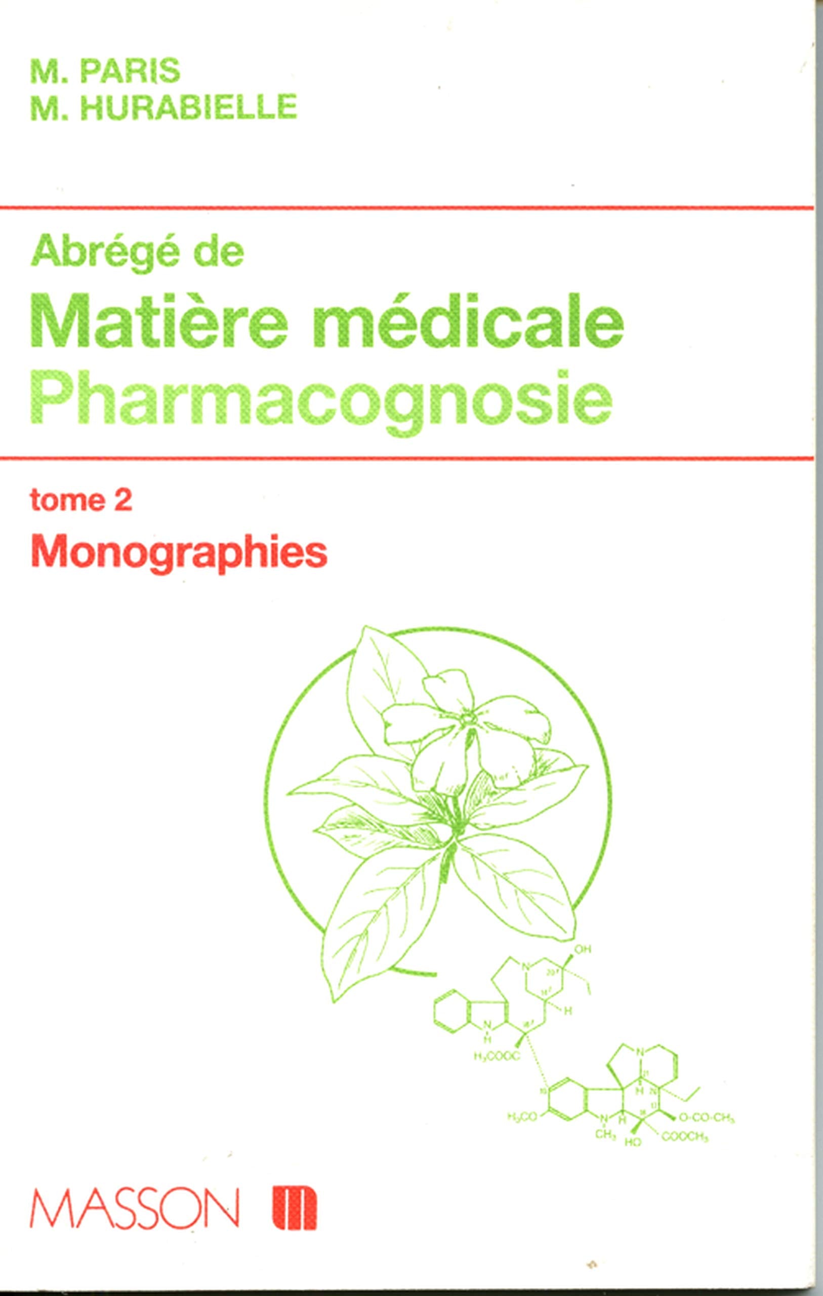 Matiere Medicale Pharmacognosie Tome 2. Monographies 9782225803949