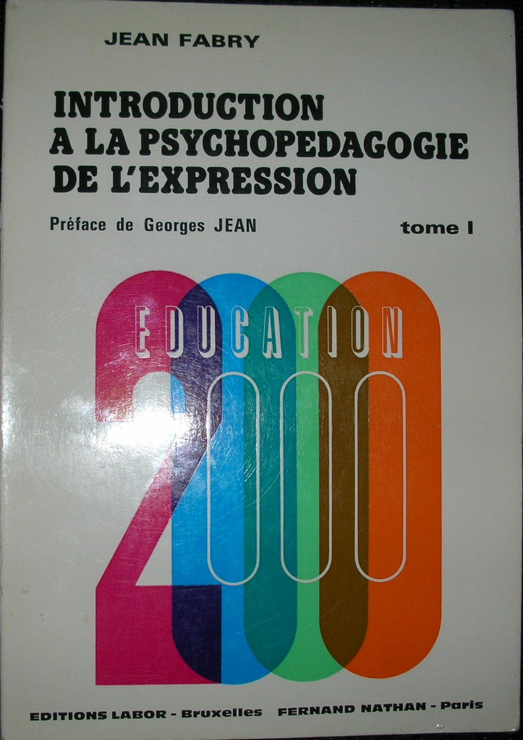 Introduction à la psychopédagogie de l'expression, tome 1 9782825901120