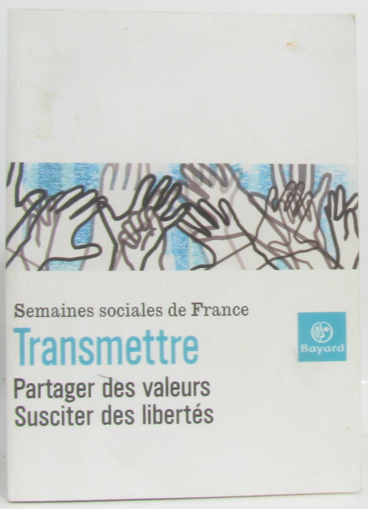 Transmettre, partager des valeurs, susciter des libertés 9782227475915