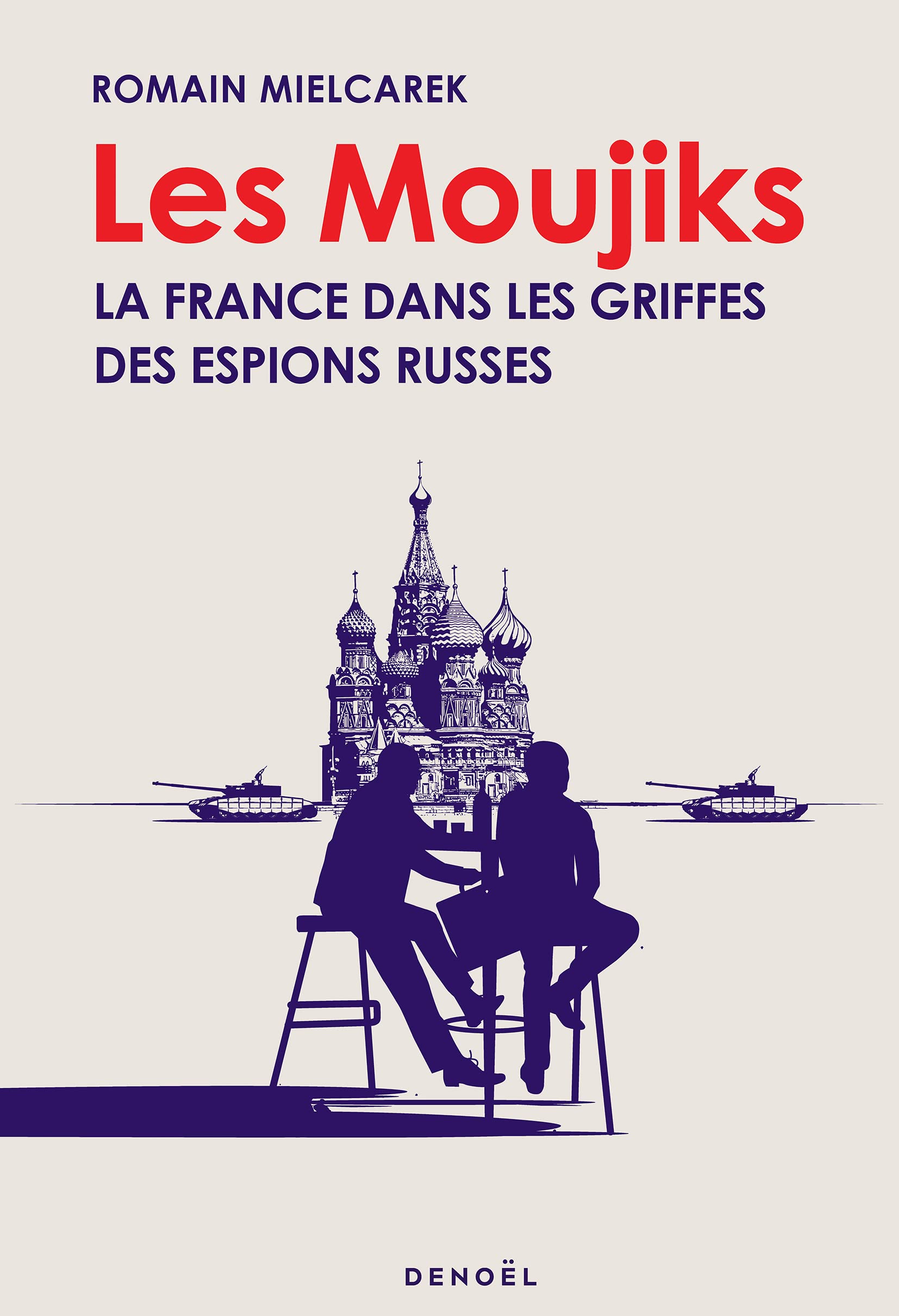 Les Moujiks: La France dans les griffes des espions russes 9782207166673