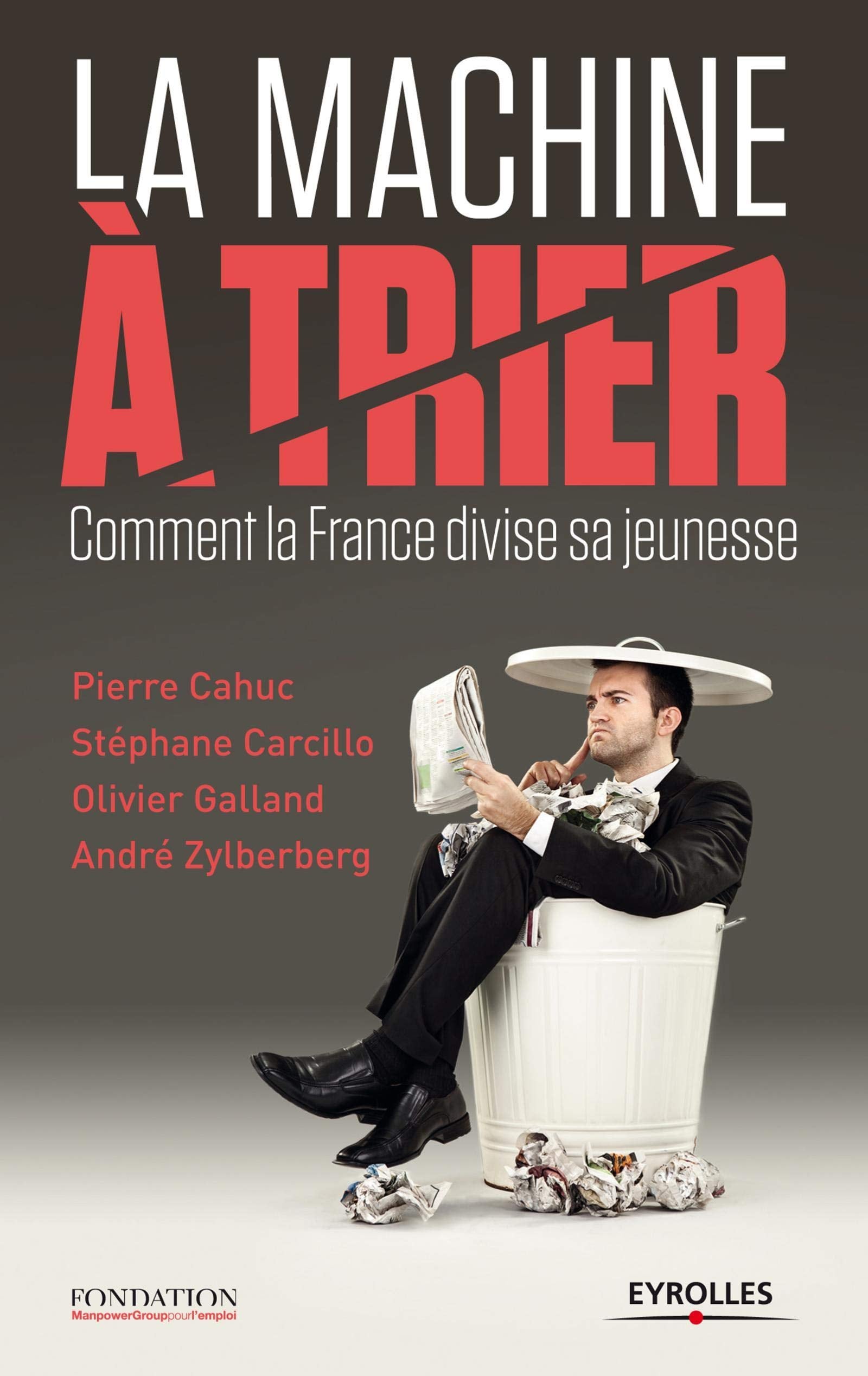 La machine à trier comment la France divise sa jeunesse: COMMENT LA FRANCE DIVISE SA JEUNESSE. 9782212557770