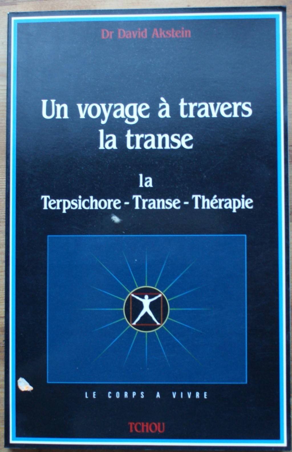 Un Voyage A Travers La Transe. La Terpsichore-Transe-Therapie 9782710704829