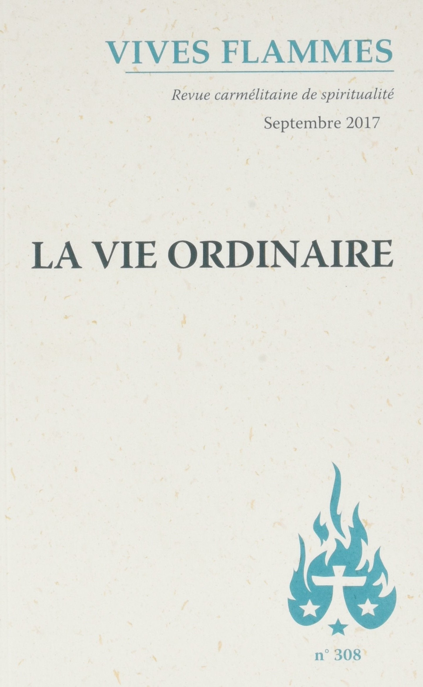 Vives flammes - numéro 308 La vie ordinaire 9782847135336