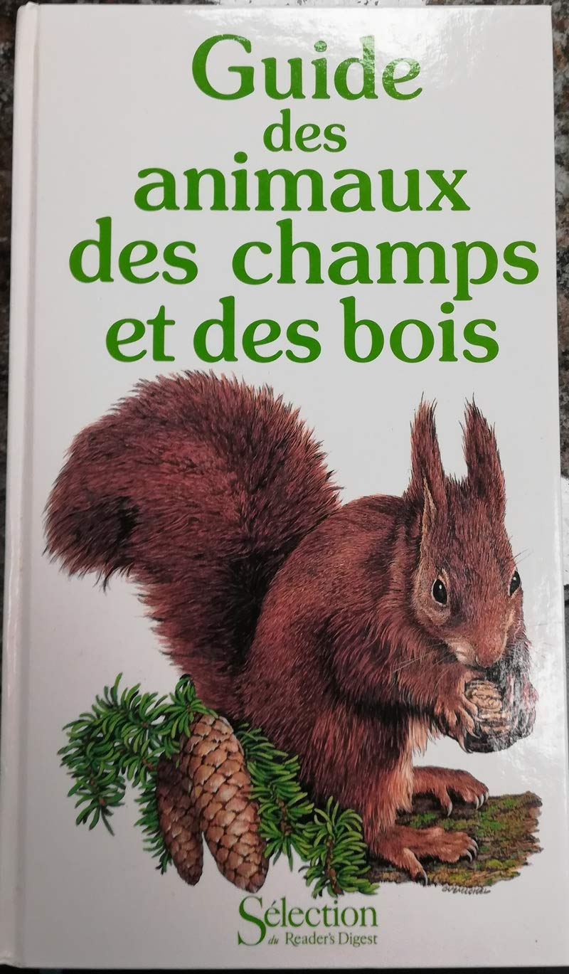 Guide des animaux des champs et des bois 9782709802697