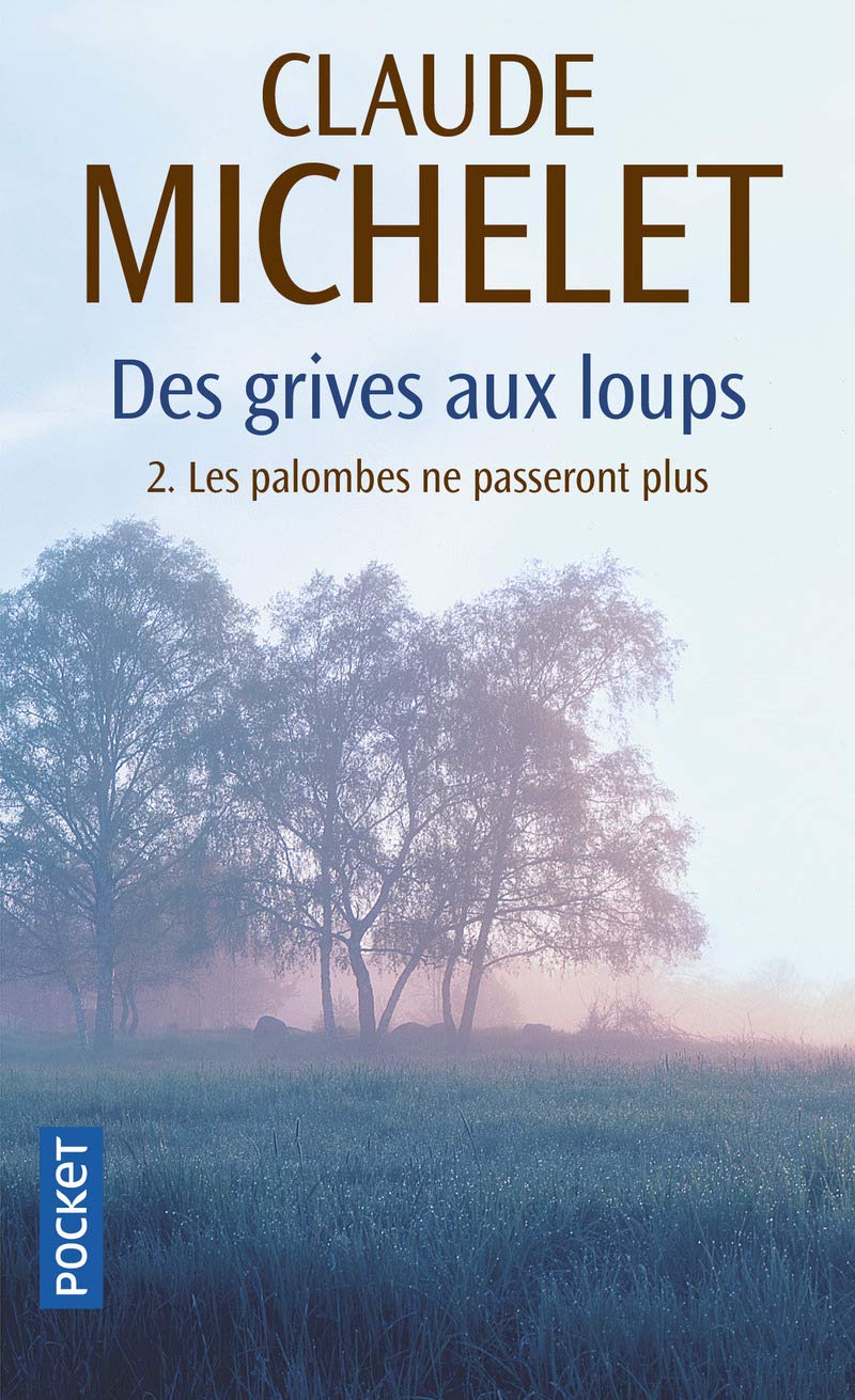 Les Palombes ne passeront plus, tome 2 : Des grives aux loups, volume 2 9782266054850