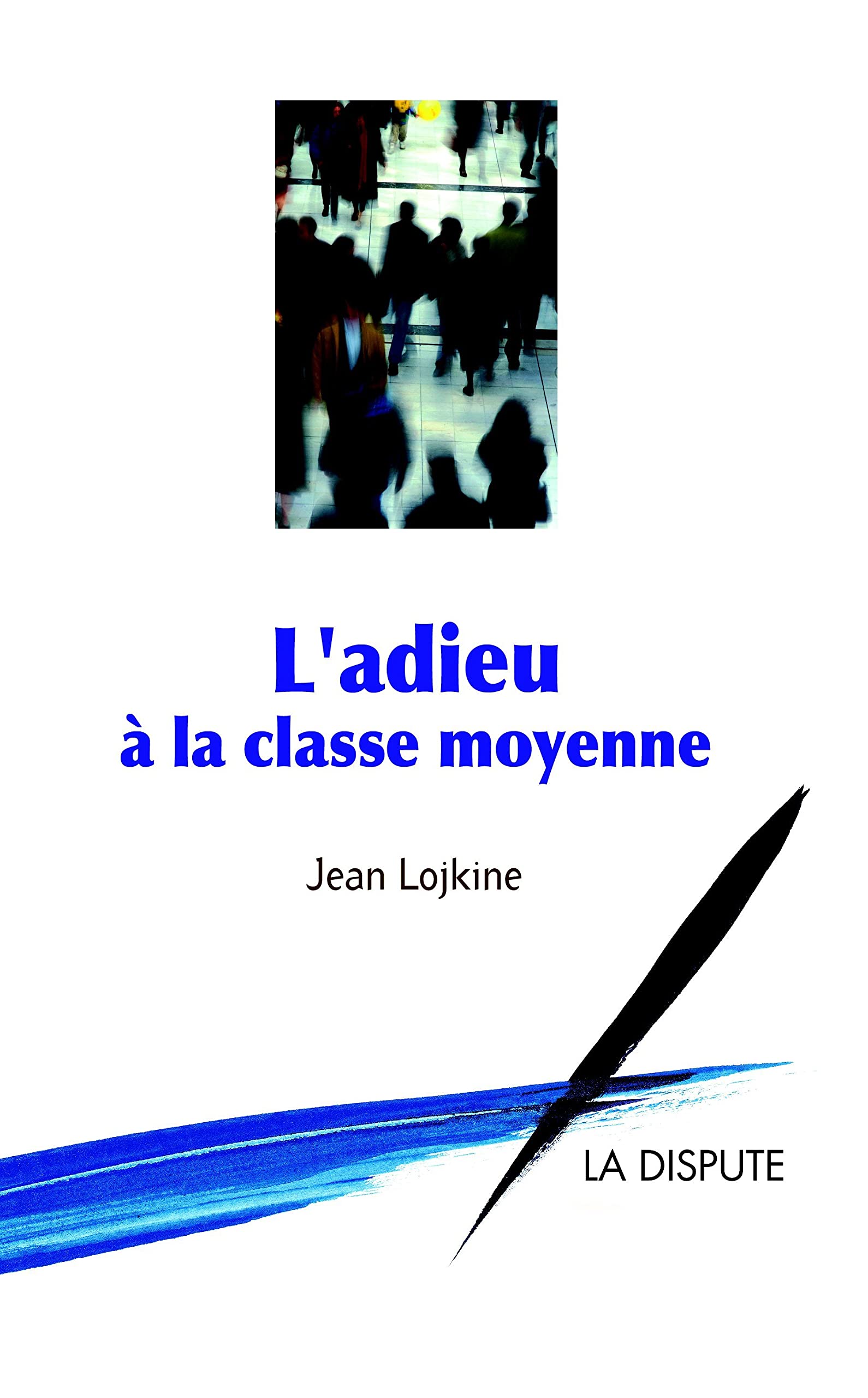 L'adieu à la classe moyenne 9782843031182