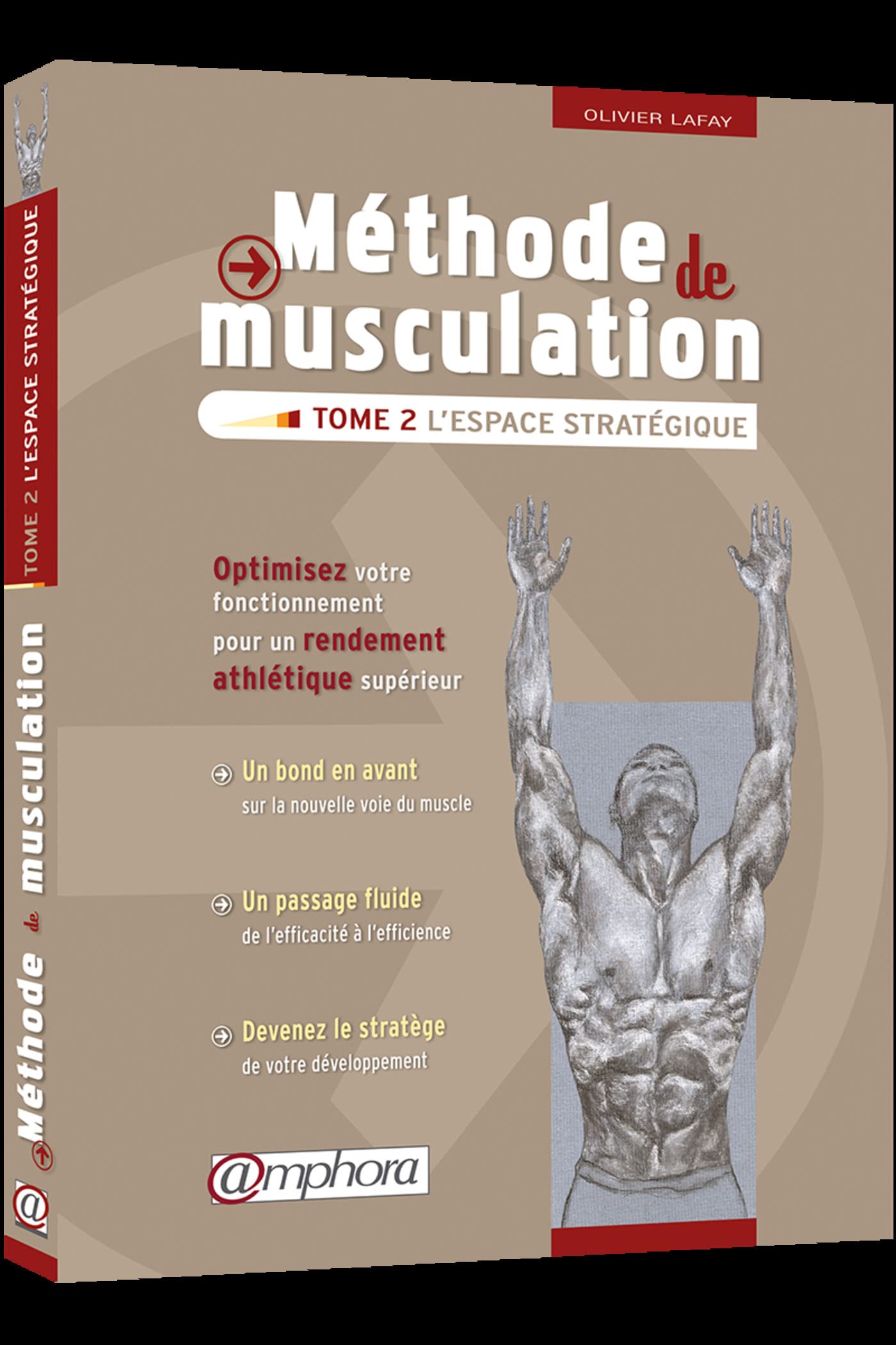 Méthode de musculation - L'espace stratégique (tome 2): Optimisez votre fonctionnement pour un rendement athlétique supérieur 9782851809094
