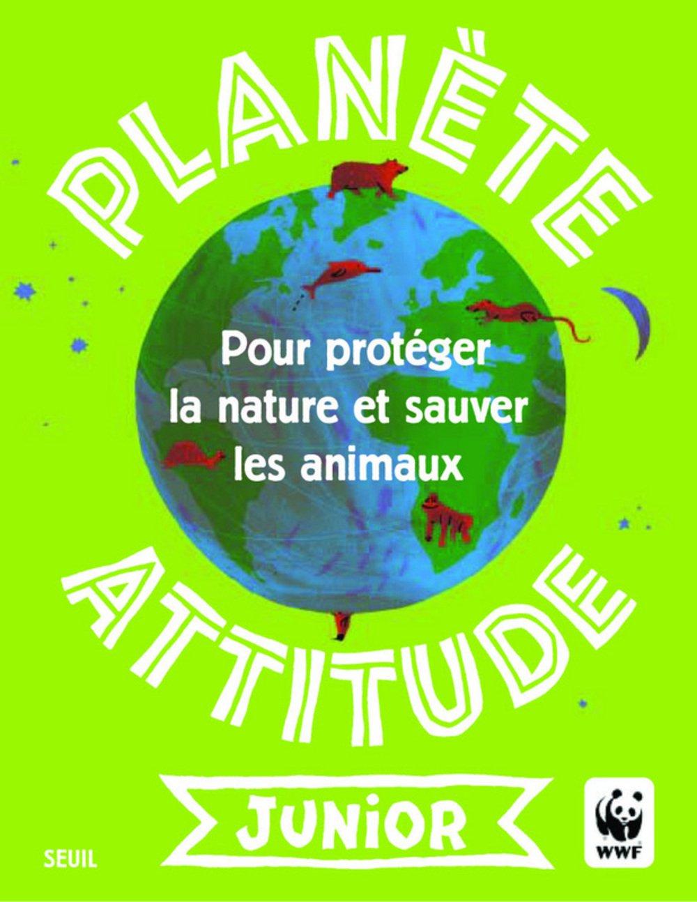 Planète attitude junior: Pour protéger la nature et sauver les animaux 9782020800358