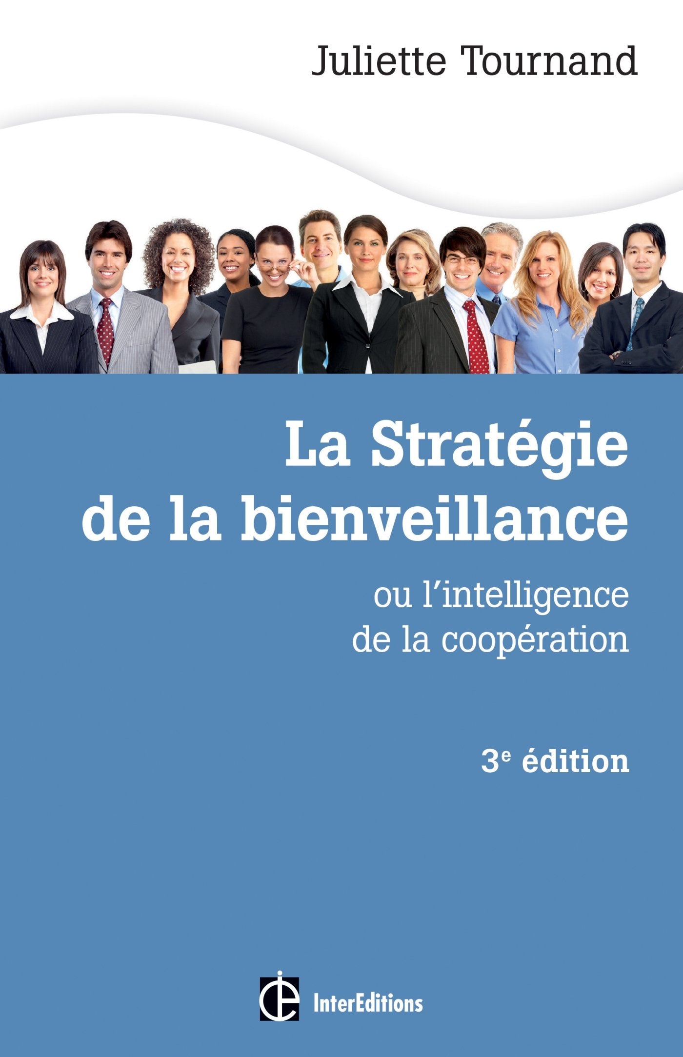 La stratégie de la bienveillance - 3e éd. - L'intelligence de la coopération: L'intelligence de la coopération 9782729614096