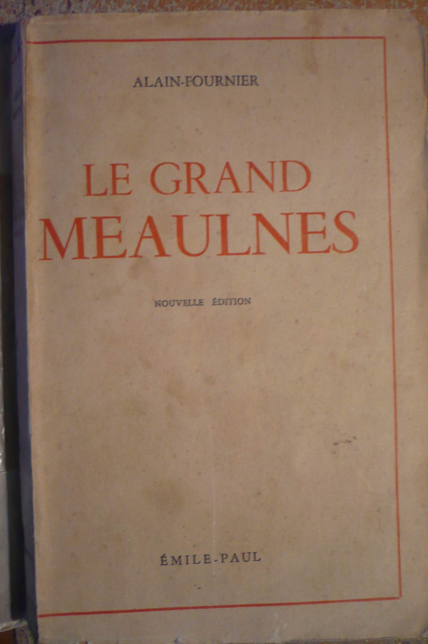 Le Grand Meaulnes. Nouvelle édition.